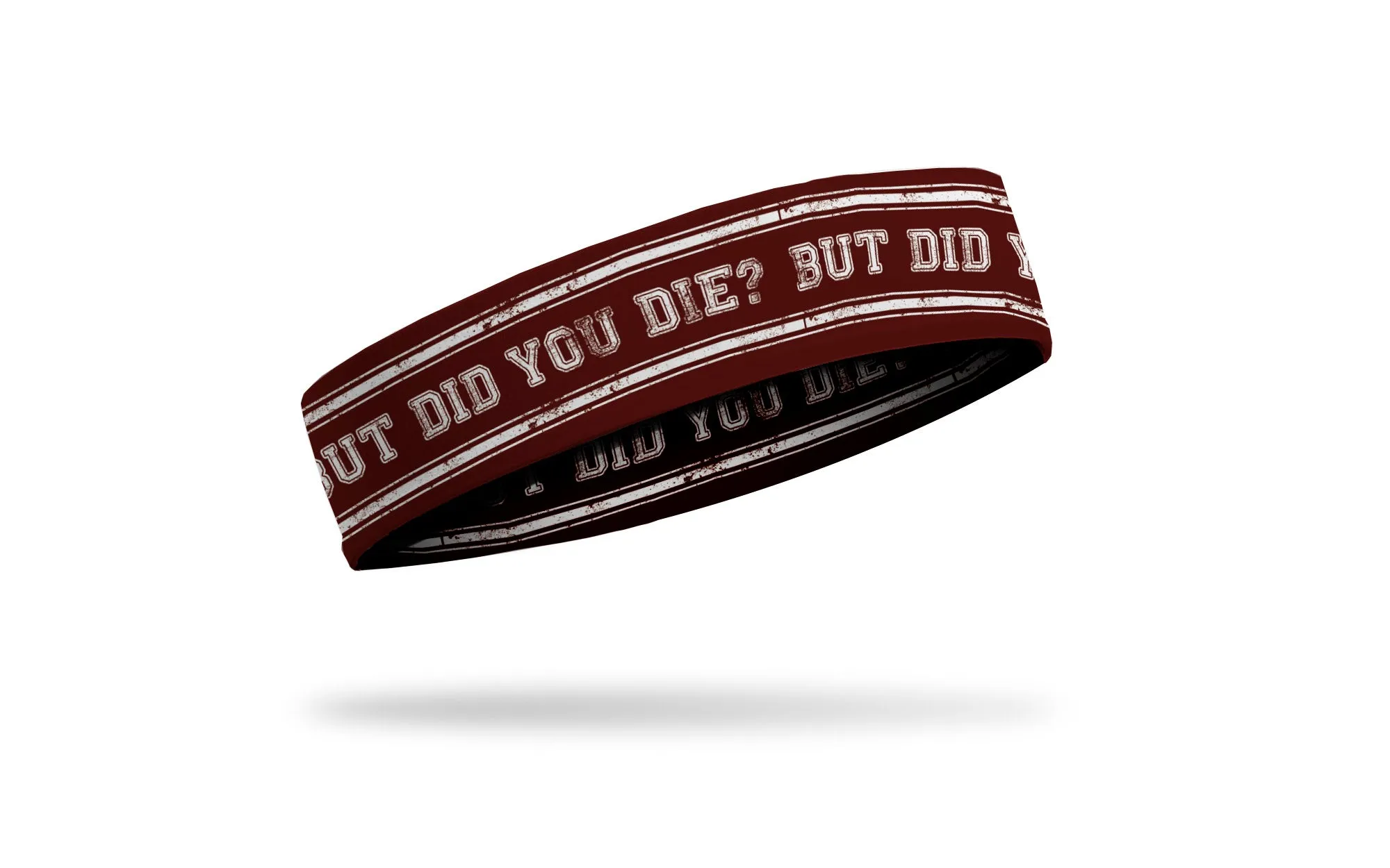 But Did You Die? Headband