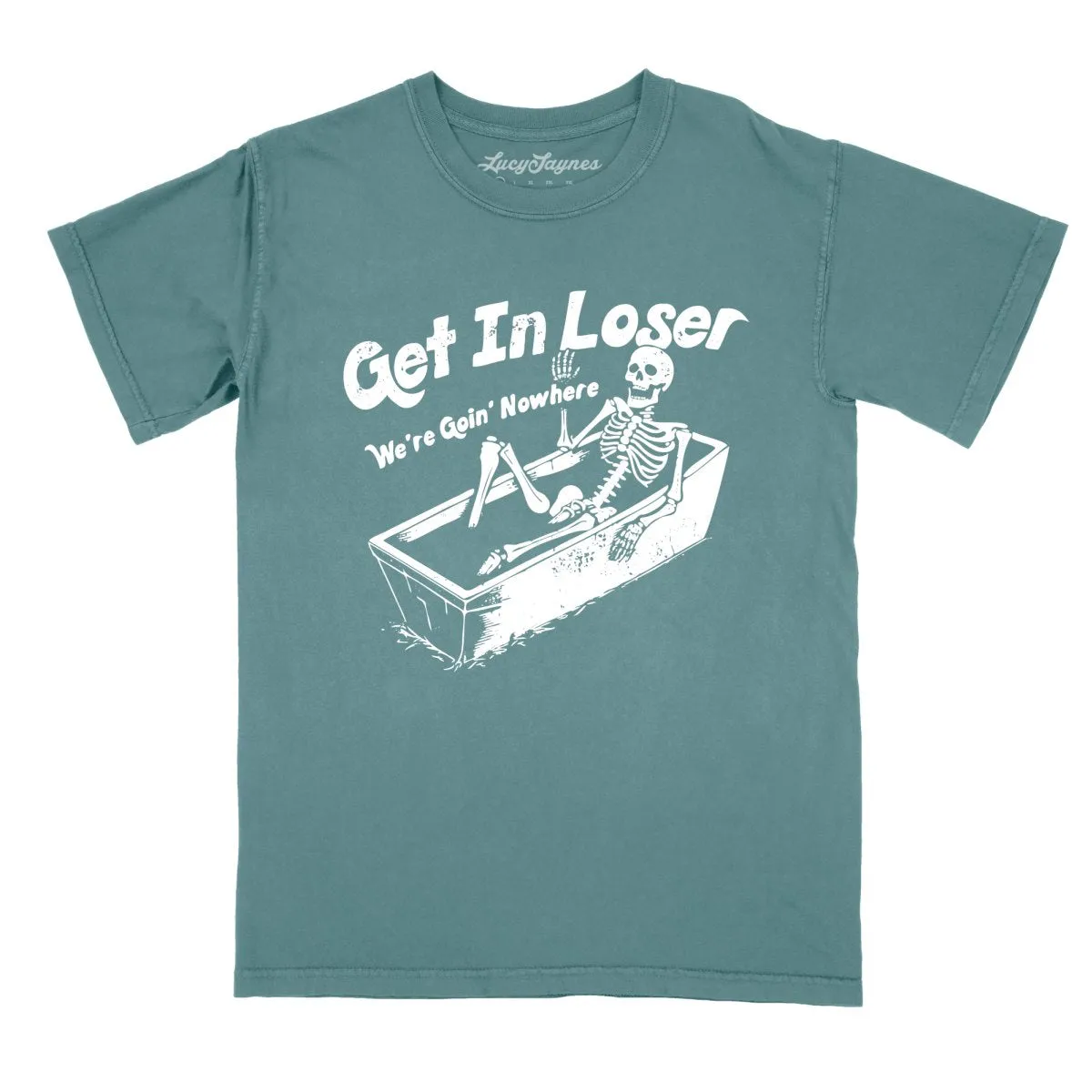 Get in Loser Comfort Colors Tee