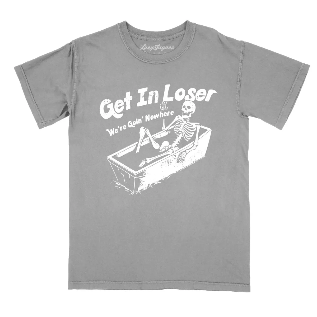 Get in Loser Comfort Colors Tee