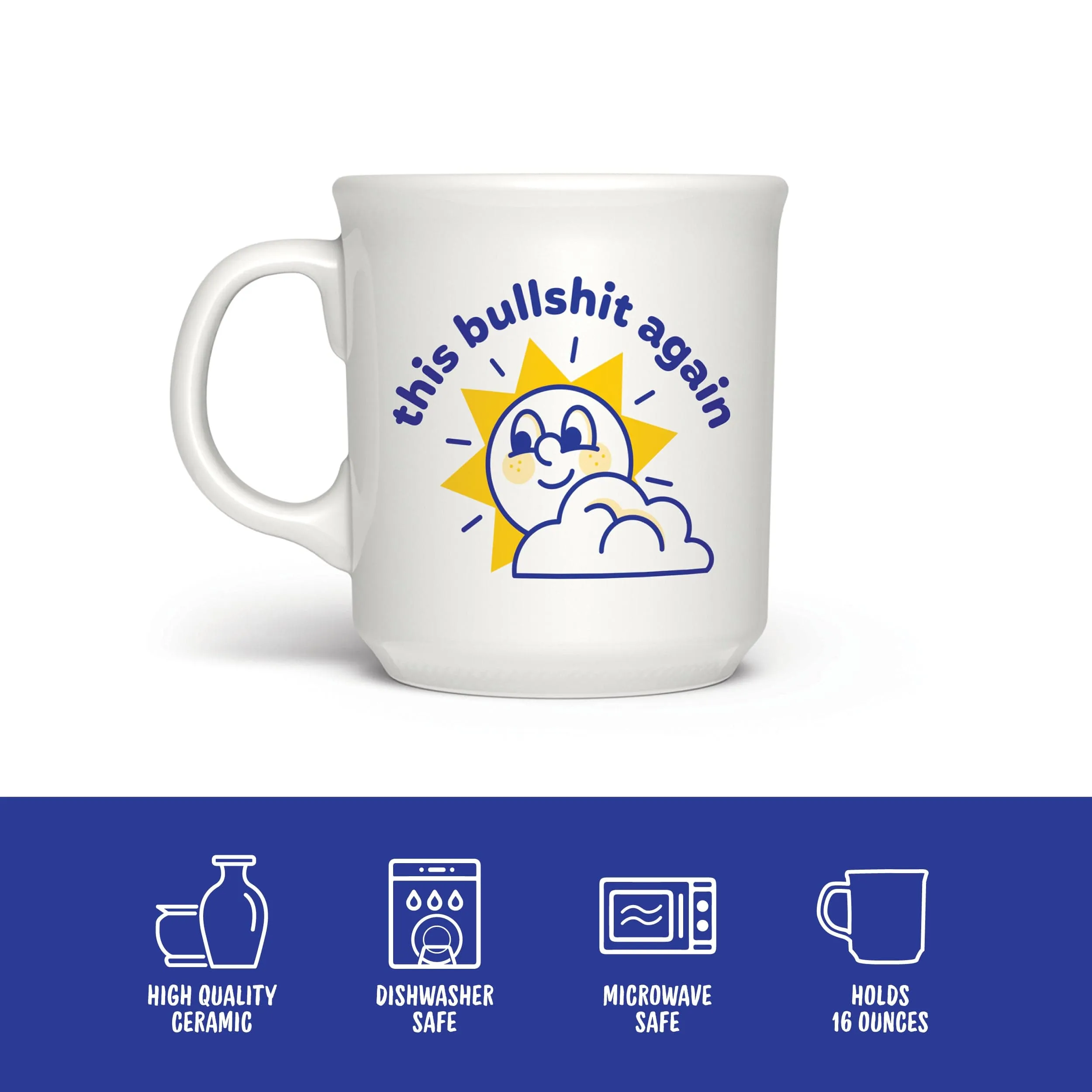 "THIS BULLSHIT AGAIN" MUG